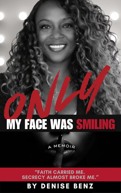 Only My Face Was Smiling: "Faith Carried Me, Secrecy Almost Broke Me"
