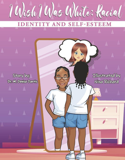 I Wish I Was White: Racial Identity and Self-Esteem