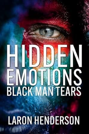 Hidden Emotions: Black Man Tears